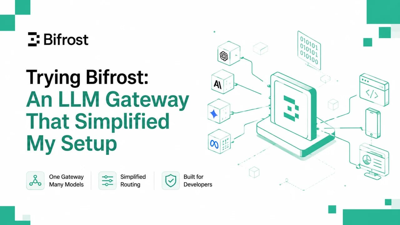 Trying Bifrost: An LLM Gateway That Simplified My Setup