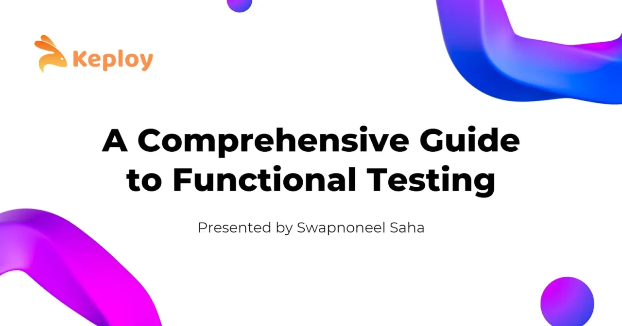 Functional Testing: An in-depth overview