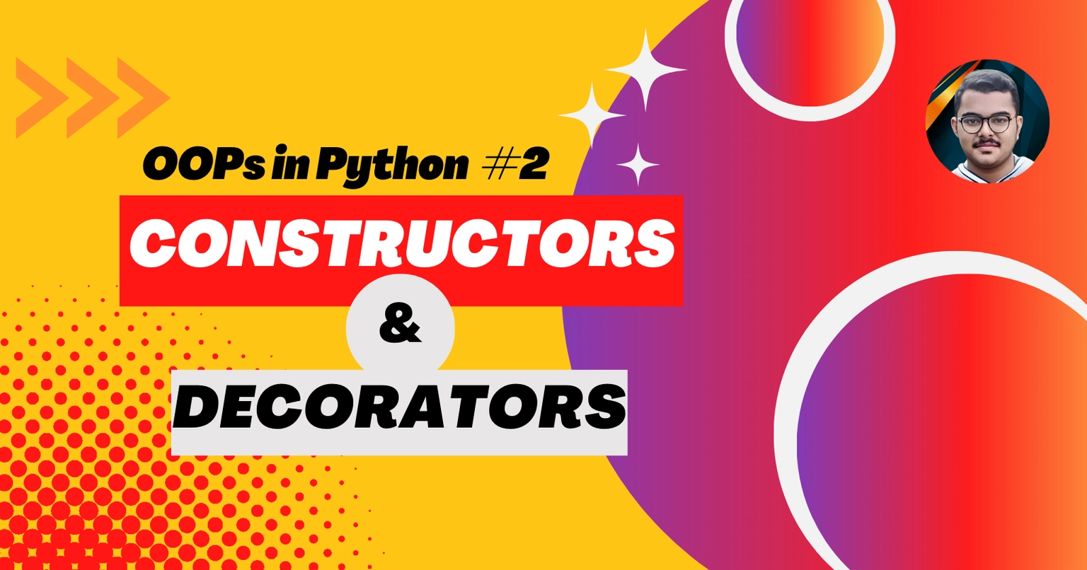 Constructors and Decorators in Python with Examples