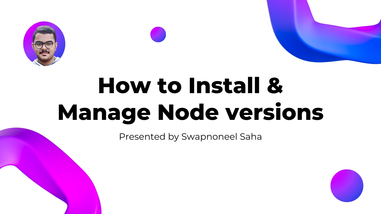 Installing Node.js and managing it's versions were this easy?
